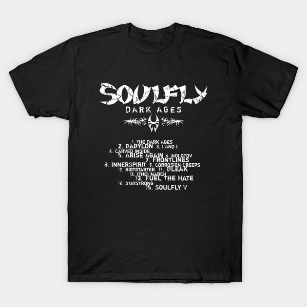 Soulfly Dark Ages Track List T-Shirt by fancyjan